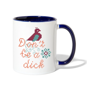 Don't Be a Dick Mug